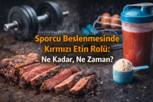 Sporcu Beslenmesinde Kırmızı Etin Rolü