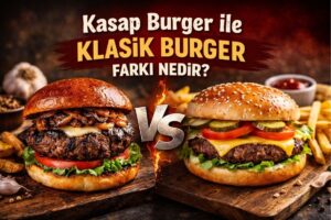 Kasap Burger ile Klasik Burger Farkı Nedir?